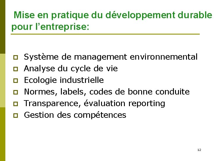 Mise en pratique du développement durable pour l’entreprise: p p p Système de management