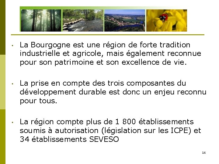  • La Bourgogne est une région de forte tradition industrielle et agricole, mais