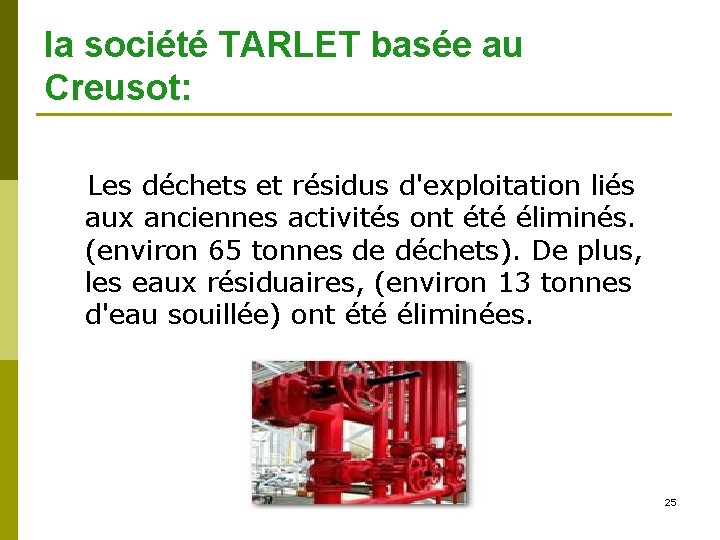 la société TARLET basée au Creusot: Les déchets et résidus d'exploitation liés aux anciennes