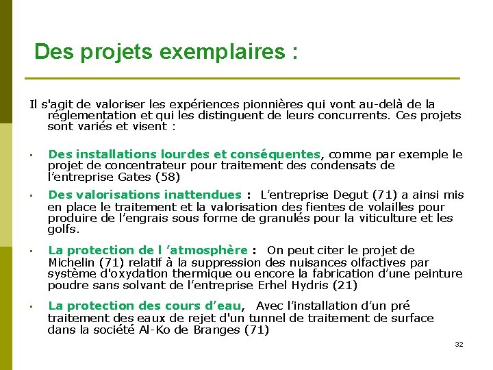 Des projets exemplaires : Il s'agit de valoriser les expériences pionnières qui vont au-delà