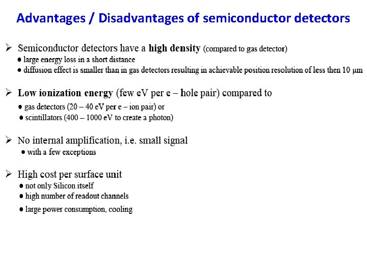 Advantages / Disadvantages of semiconductor detectors 