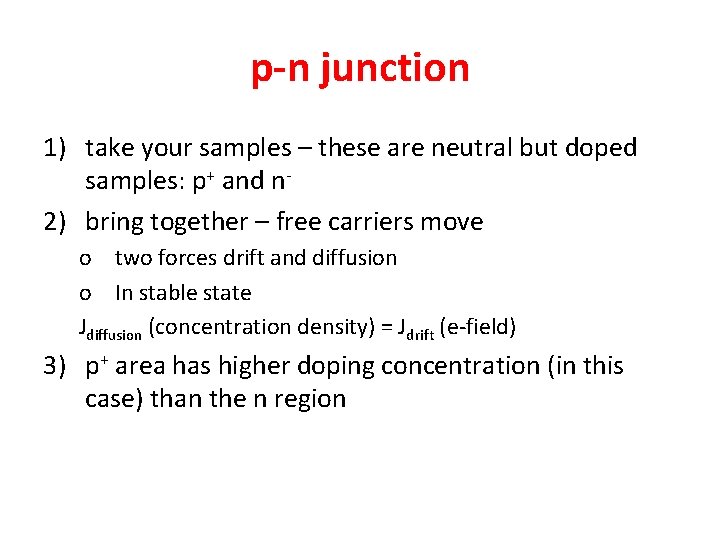 p-n junction 1) take your samples – these are neutral but doped samples: p+