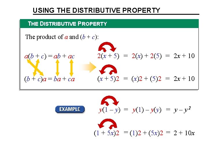 USING THE DISTRIBUTIVE PROPERTY The product of a and (b + c): a(b +