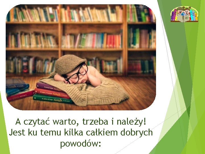 A czytać warto, trzeba i należy! Jest ku temu kilka całkiem dobrych powodów: 