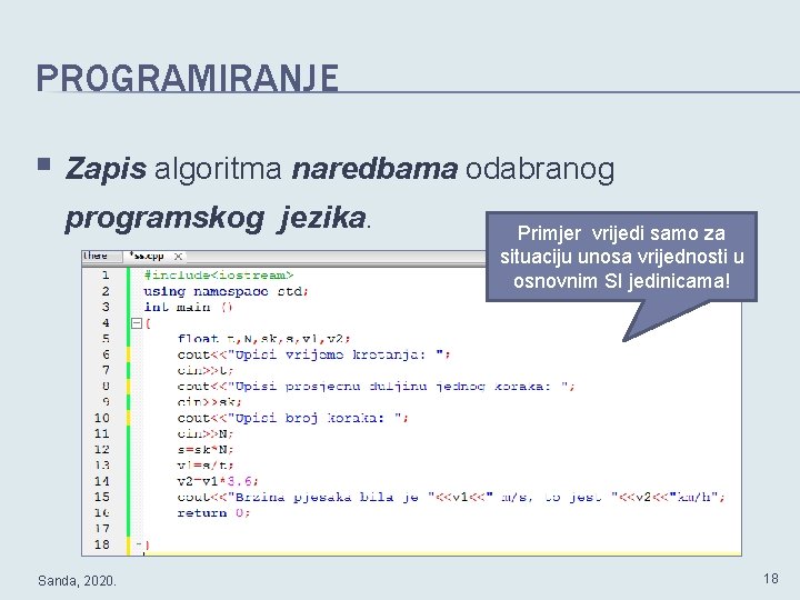 PROGRAMIRANJE § Zapis algoritma naredbama odabranog programskog jezika. Sanda, 2020. Primjer vrijedi samo za