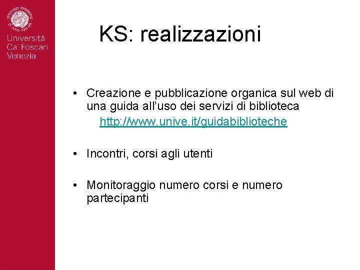 KS: realizzazioni • Creazione e pubblicazione organica sul web di una guida all’uso dei