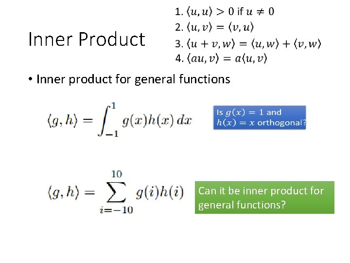 Inner Product • Inner product for general functions Can it be inner product for