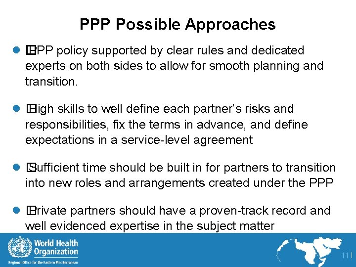 PPP Possible Approaches l� PPP policy supported by clear rules and dedicated experts on