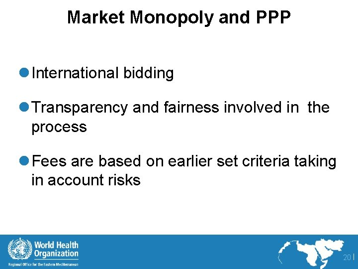 Market Monopoly and PPP l International bidding l Transparency and fairness involved in the