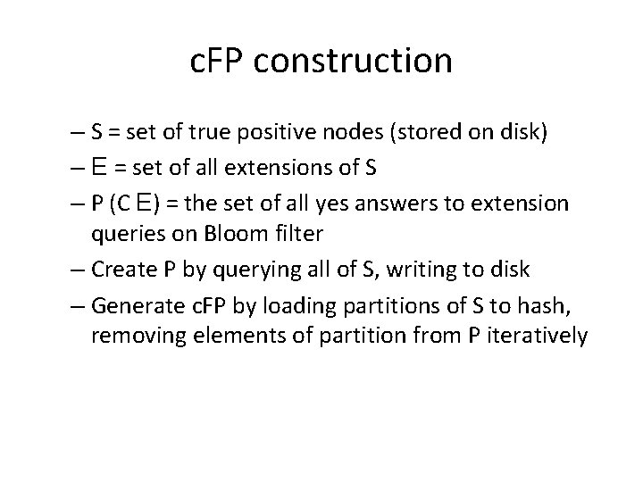 c. FP construction – S = set of true positive nodes (stored on disk)