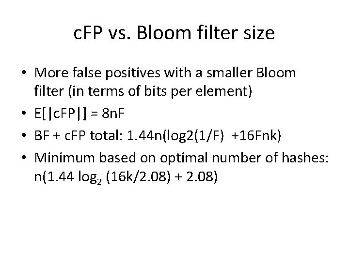 c. FP vs. Bloom filter size • More false positives with a smaller Bloom