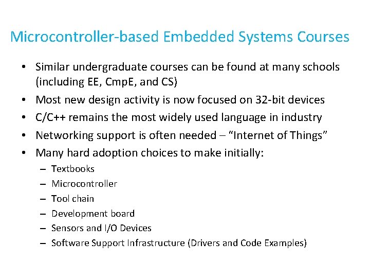 Microcontroller-based Embedded Systems Courses • Similar undergraduate courses can be found at many schools