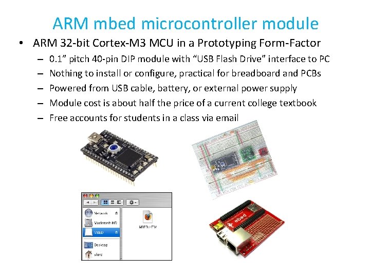 ARM mbed microcontroller module • ARM 32 -bit Cortex-M 3 MCU in a Prototyping