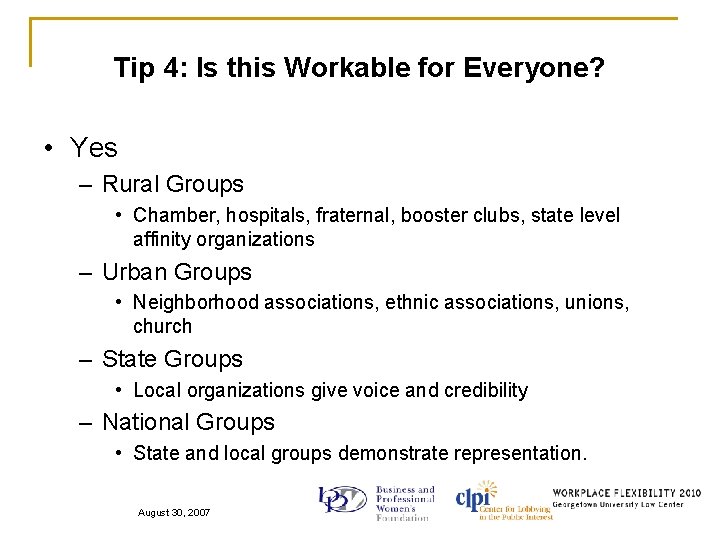 Tip 4: Is this Workable for Everyone? • Yes – Rural Groups • Chamber,