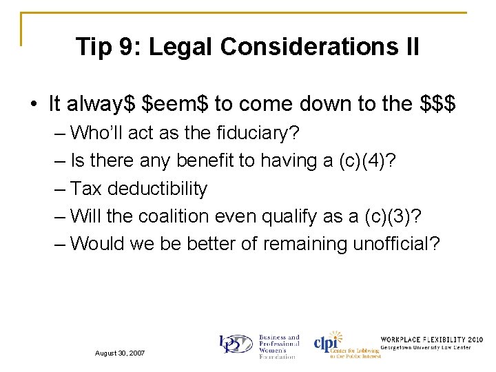 Tip 9: Legal Considerations II • It alway$ $eem$ to come down to the