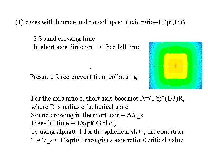 (1) cases with bounce and no collapse: (axis ratio=1: 2 pi, 1: 5) 2