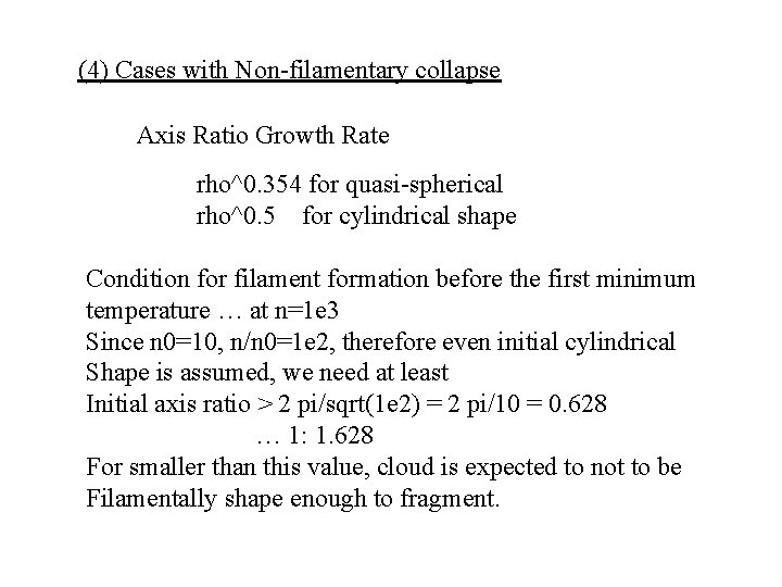 (4) Cases with Non-filamentary collapse Axis Ratio Growth Rate rho^0. 354 for quasi-spherical rho^0.