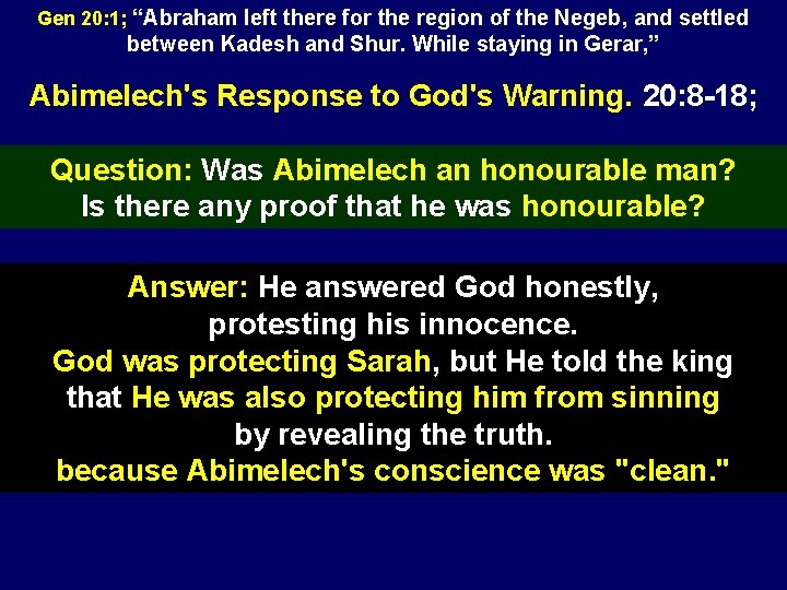 Gen 20: 1; “Abraham left there for the region of the Negeb, and settled