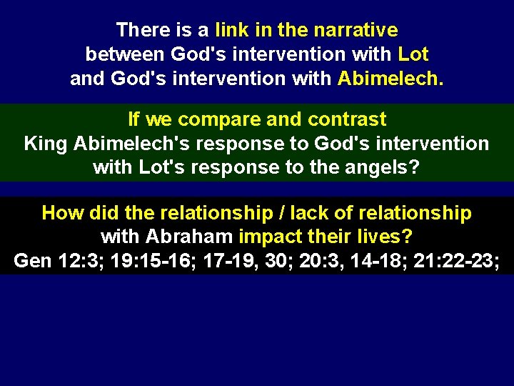 There is a link in the narrative between God's intervention with Lot and God's
