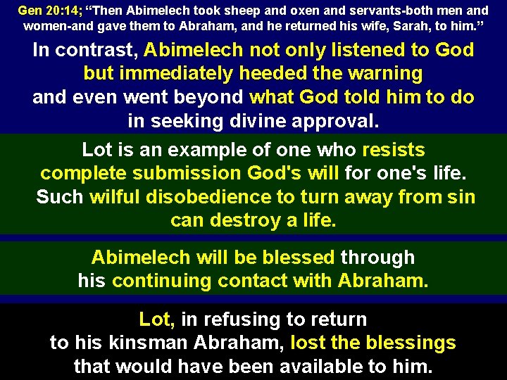 Gen 20: 14; “Then Abimelech took sheep and oxen and servants-both men and women-and