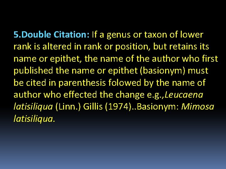 5. Double Citation: If a genus or taxon of lower rank is altered in