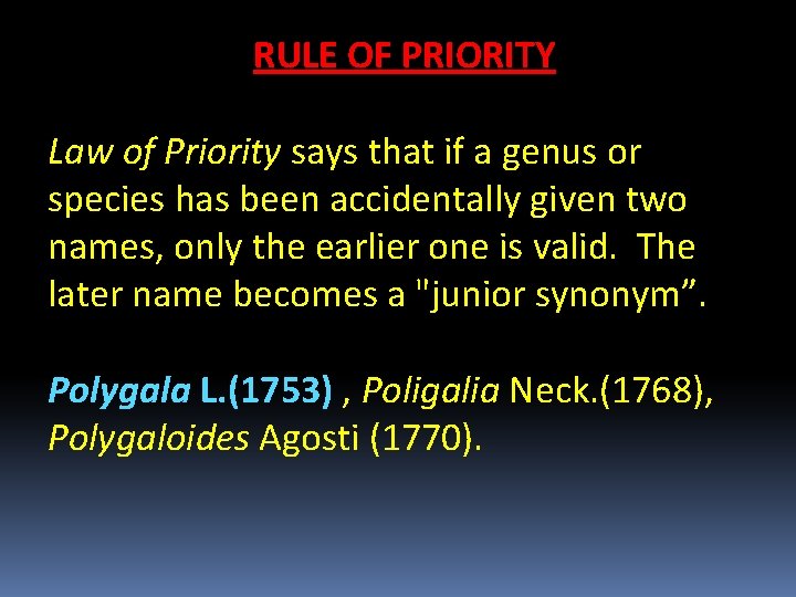 RULE OF PRIORITY Law of Priority says that if a genus or species has