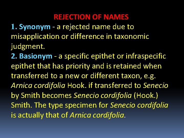 REJECTION OF NAMES 1. Synonym - a rejected name due to misapplication or difference