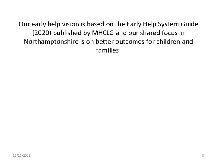 Our early help vision is based on the Early Help System Guide (2020) published