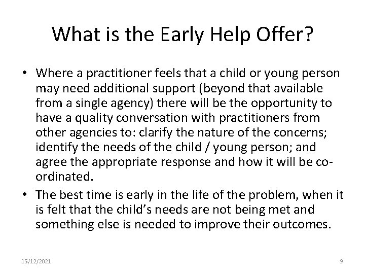 What is the Early Help Offer? • Where a practitioner feels that a child