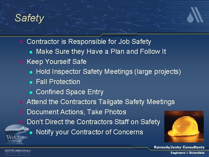 Safety ▼ ▼ ▼ Contractor is Responsible for Job Safety l Make Sure they