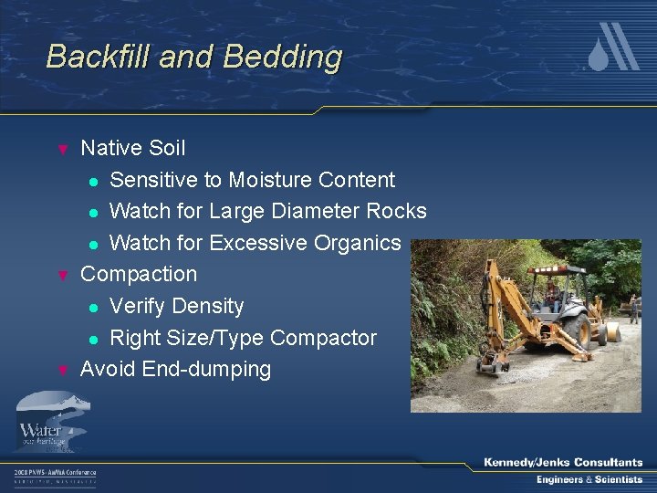 Backfill and Bedding ▼ ▼ ▼ Native Soil l Sensitive to Moisture Content l