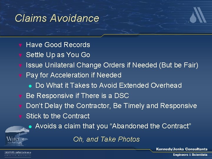 Claims Avoidance ▼ ▼ ▼ ▼ Have Good Records Settle Up as You Go