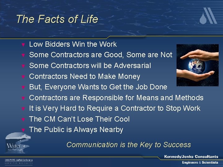 The Facts of Life ▼ ▼ ▼ ▼ ▼ Low Bidders Win the Work