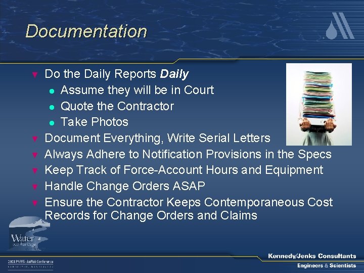 Documentation ▼ ▼ ▼ Do the Daily Reports Daily l Assume they will be