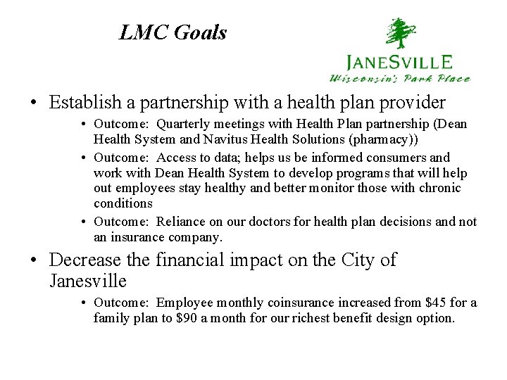 LMC Goals • Establish a partnership with a health plan provider • Outcome: Quarterly