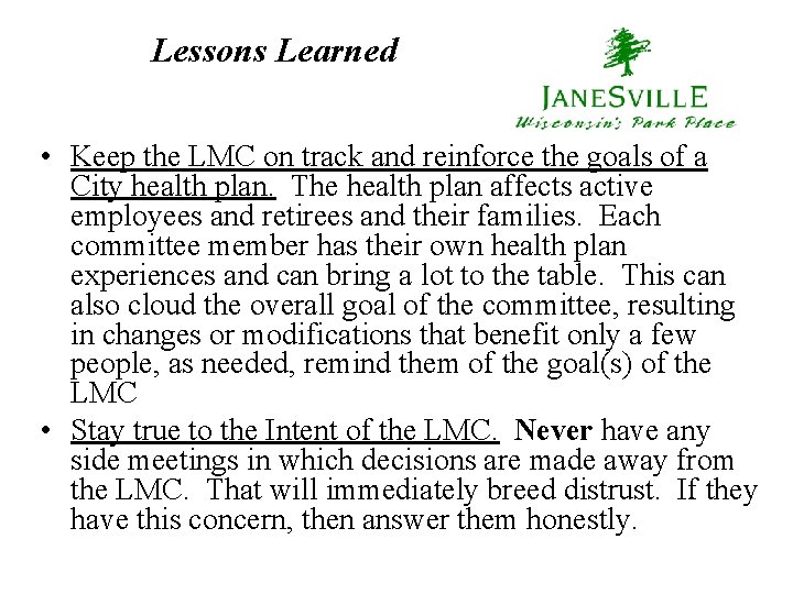 Lessons Learned • Keep the LMC on track and reinforce the goals of a