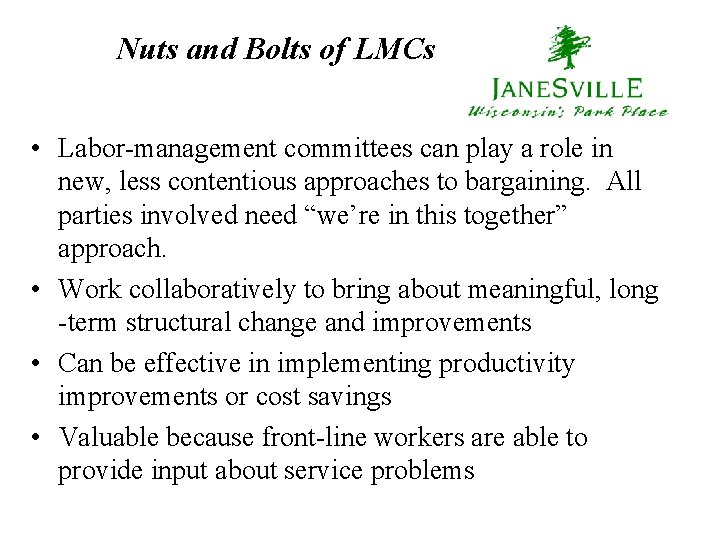 Nuts and Bolts of LMCs • Labor-management committees can play a role in new,