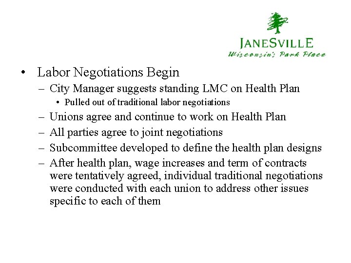  • Labor Negotiations Begin – City Manager suggests standing LMC on Health Plan