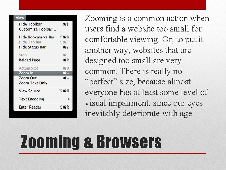 Zooming is a common action when users find a website too small for comfortable
