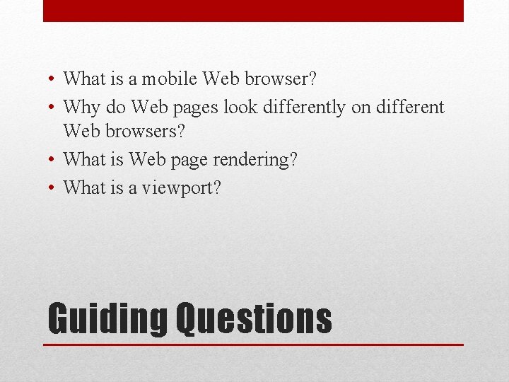  • What is a mobile Web browser? • Why do Web pages look