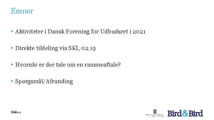 Emner • Aktiviteter i Dansk Forening for Udbudsret i 2021 • Direkte tildeling via