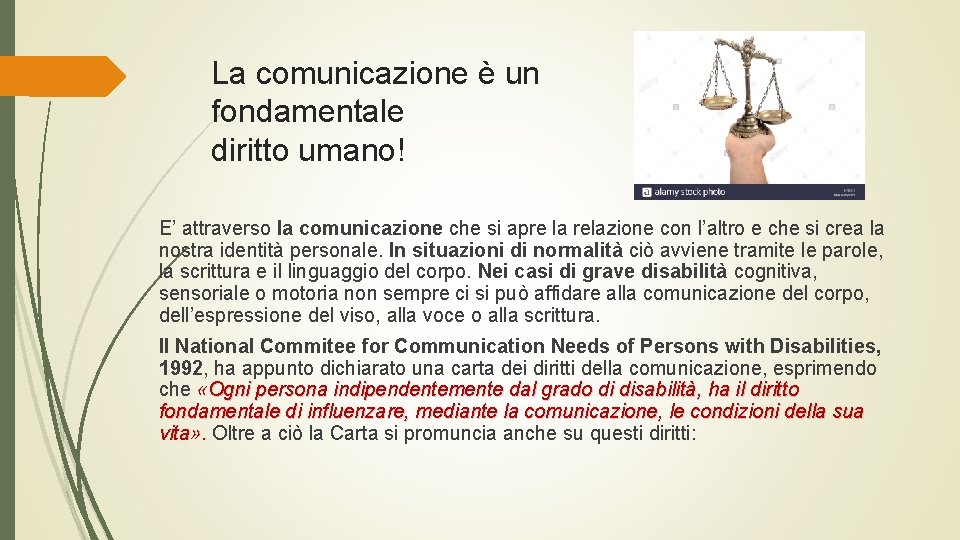 La comunicazione è un fondamentale diritto umano! E’ attraverso la comunicazione che si apre