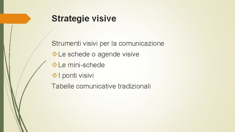 Strategie visive Strumenti visivi per la comunicazione Le schede o agende visive Le mini-schede