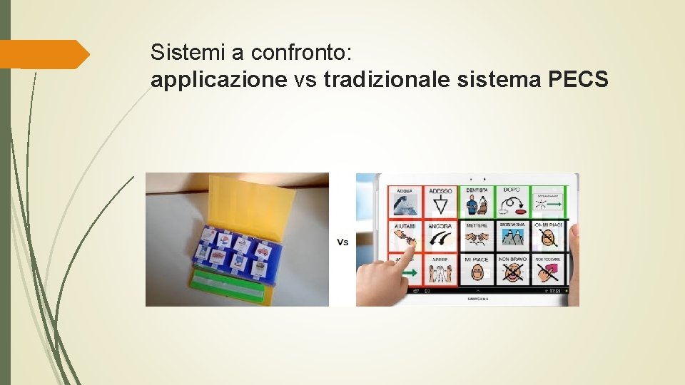 Sistemi a confronto: applicazione vs tradizionale sistema PECS 