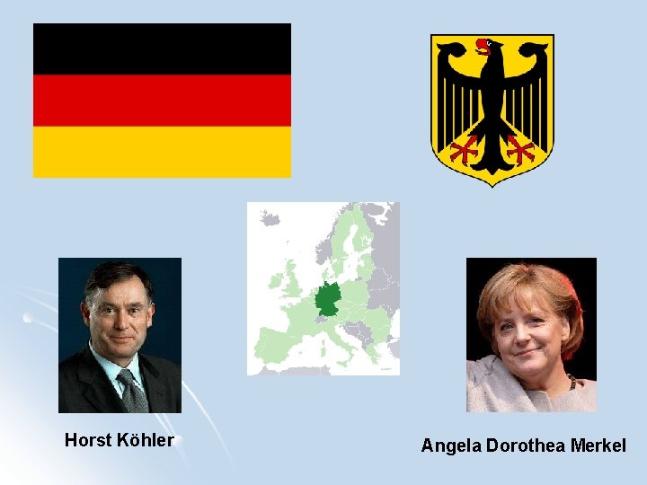 Horst Köhler Angela Dorothea Merkel 