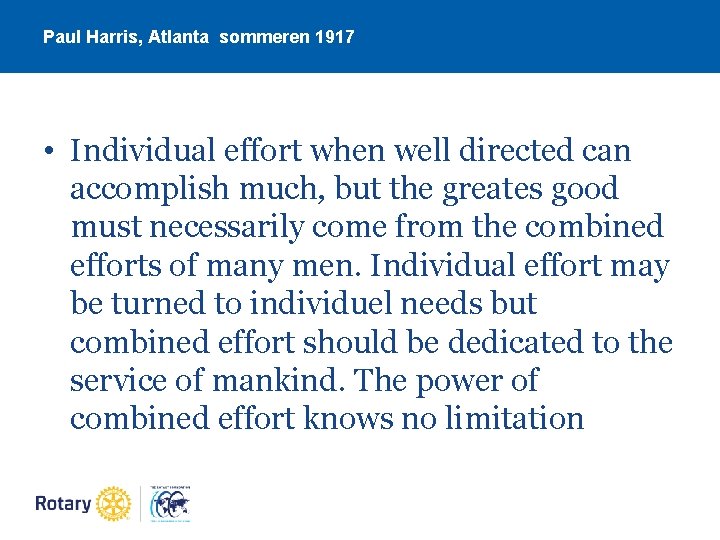 Paul Harris, Atlanta sommeren 1917 • Individual effort when well directed can accomplish much,