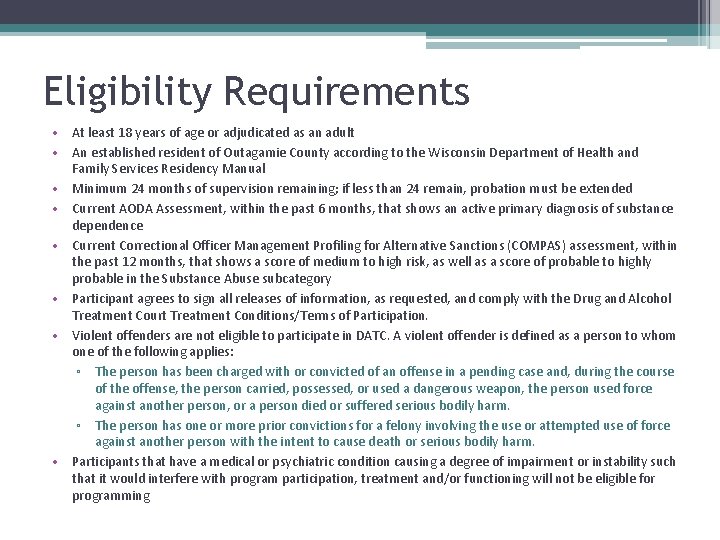Eligibility Requirements • At least 18 years of age or adjudicated as an adult