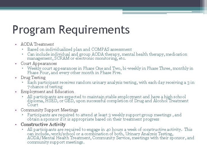 Program Requirements • AODA Treatment ▫ Based on individualized plan and COMPAS assessment ▫