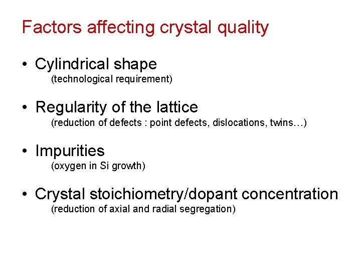 Factors affecting crystal quality • Cylindrical shape (technological requirement) • Regularity of the lattice
