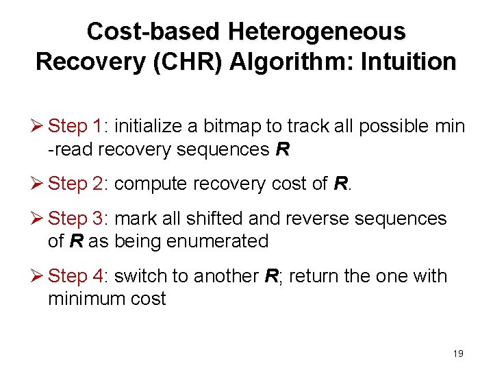 Cost-based Heterogeneous Recovery (CHR) Algorithm: Intuition Ø Step 1: initialize a bitmap to track